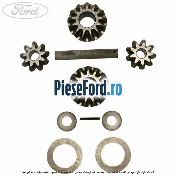 Set pinion diferential raport 3.77 sau 4.27 punte DANA Ford Transit 2000-2006 2.4 DI  90 cp D2FA, D2FB diesel