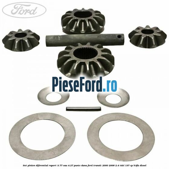 Set pinion diferential raport 3.77 sau 4.27 punte DANA Ford Transit 2000-2006 2.4 TDCi 137 cp Set pinion diferential raport 3.77 sau 4.27 punte DANA Ford Transit 2000-2006 2.4 TDCi 137 cp H9FA diesel