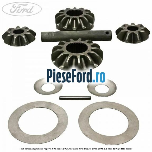 Set pinion diferential raport 3.77 sau 4.27 punte DANA Ford Transit 2000-2006 2.4 TDdi 120 cp D4FA diesel