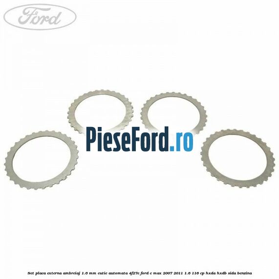 Set placa externa ambreiaj 1.6 mm cutie automata 4F27E Ford C-Max 2007-2011 1.6 116 cp HXDA, HXDB, SIDA benzina