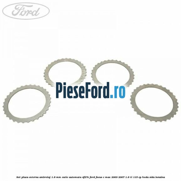 Set placa externa ambreiaj 1.6 mm cutie automata 4F27E Ford Focus C-Max 2003-2007 1.6 Ti 115 cp HXDA, SIDA benzina