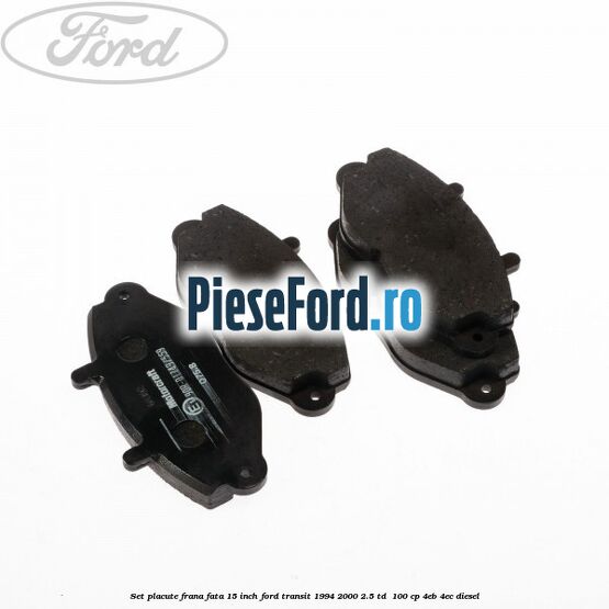 Set placute frana fata 15 inch Ford Transit 1994-2000 2.5 TD 100 cp Set placute frana fata 15 inch Ford Transit 1994-2000 2.5 TD 100 cp 4EB, 4EC diesel