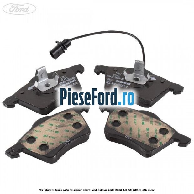 Set placute frana fata cu senzor uzura Ford Galaxy 2000-2006 1.9 TDI 150 cp BTB diesel