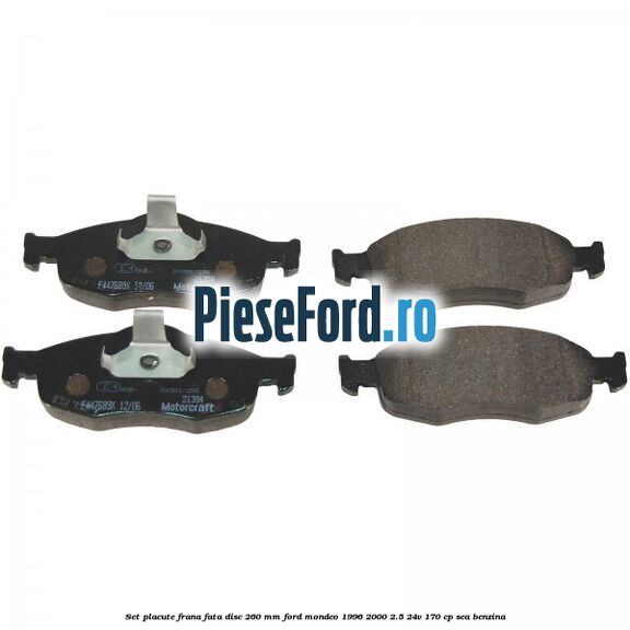 Set placute frana fata disc 260 mm Ford Mondeo 1996-2000 2.5 24V 170 cp SEA benzina