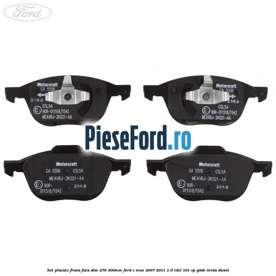 Set placute frana fata (disc 278/300mm) Ford C-Max 2007-2011 1.6 TDCi 101 cp G8DC, MTDA diesel
