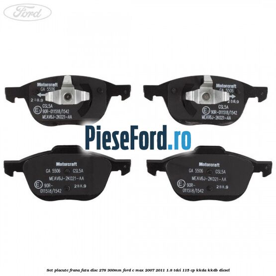 Set placute frana fata (disc 278/300mm) Ford C-Max 2007-2011 1.8 TDCi 115 cp KKDA, KKDB diesel