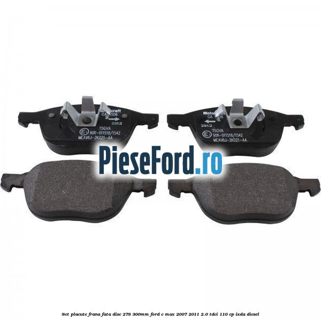 Set placute frana fata (disc 278/300mm) Ford C-Max 2007-2011 2.0 TDCi 110 cp IXDA diesel