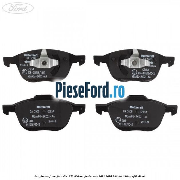Set placute frana fata (disc 278/300mm) Ford C-Max 2011-2015 2.0 TDCi 140 cp UFDB diesel