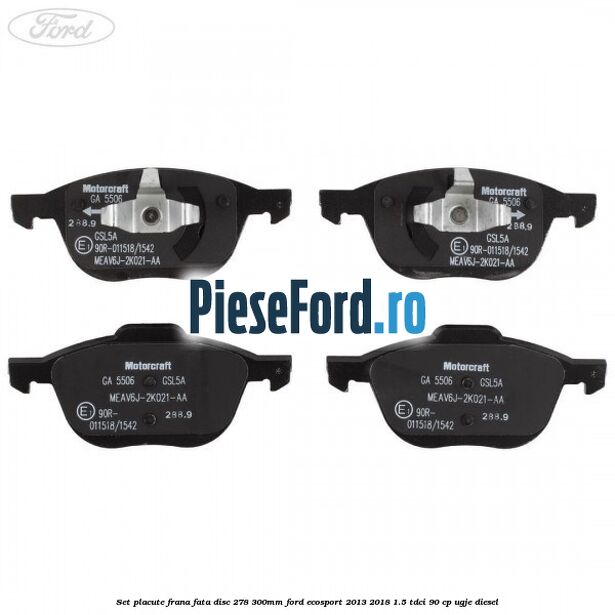 Set placute frana fata (disc 278/300mm) Ford EcoSport 2013-2018 1.5 TDCi 90 cp UGJE diesel
