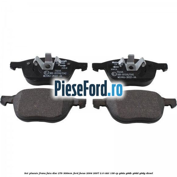 Set placute frana fata (disc 278/300mm) Ford Focus 2004-2007 2.0 TDCi 136 cp G6DA, G6DB, G6DD, G6DG diesel