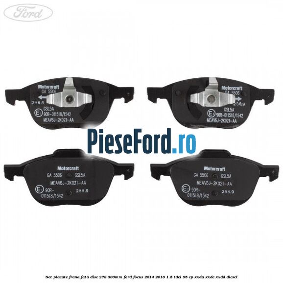Set placute frana fata (disc 278/300mm) Ford Focus 2014-2018 1.5 TDCi 95 cp XXDA, XXDC, XXDD diesel