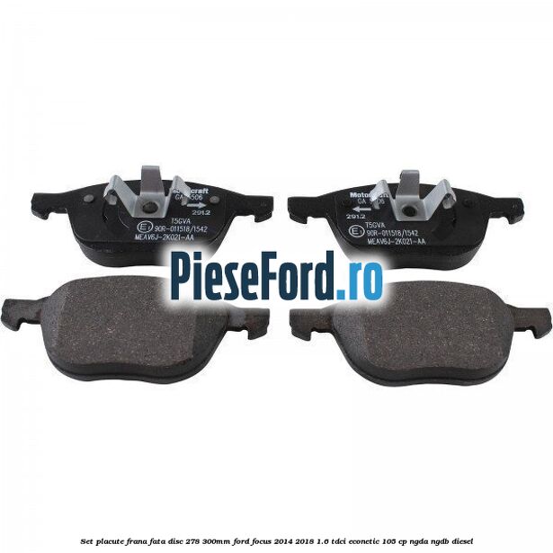 Set placute frana fata (disc 278/300mm) Ford Focus 2014-2018 1.6 TDCi ECOnetic 105 cp Set placute frana fata (disc 278/300mm) Ford Focus 2014-2018 1.6 TDCi ECOnetic 105 cp NGDA, NGDB diesel