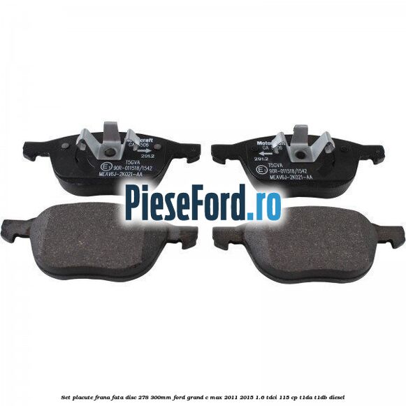 Set placute frana fata (disc 278/300mm) Ford Grand C-Max 2011-2015 1.6 TDCi 115 cp T1DA, T1DB diesel