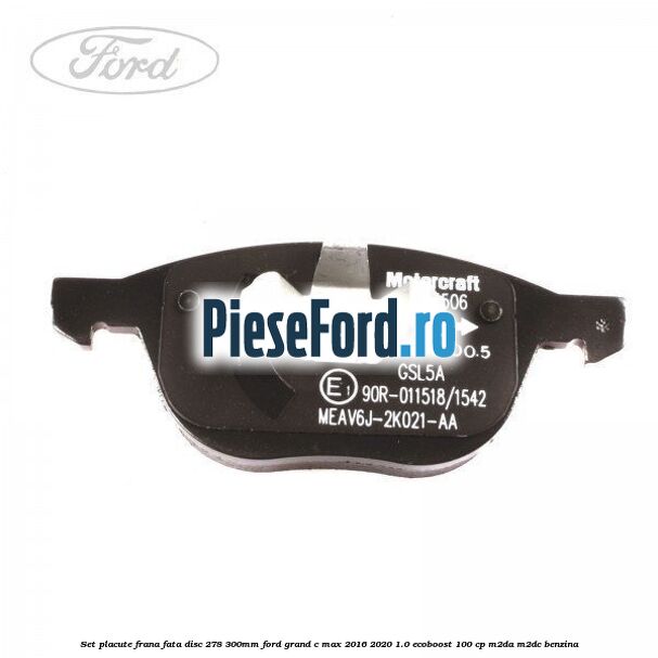 Set placute frana fata (disc 278/300mm) Ford Grand C-Max 2016-2020 1.0 EcoBoost 100 cp M2DA, M2DC benzina