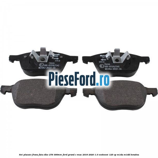 Set placute frana fata (disc 278/300mm) Ford Grand C-Max 2016-2020 1.0 EcoBoost 125 cp M1DA, M1DD benzina