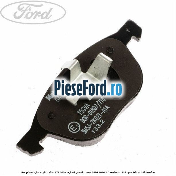 Set placute frana fata (disc 278/300mm) Ford Grand C-Max 2016-2020 1.0 EcoBoost 125 cp M1DA, M1DD benzina