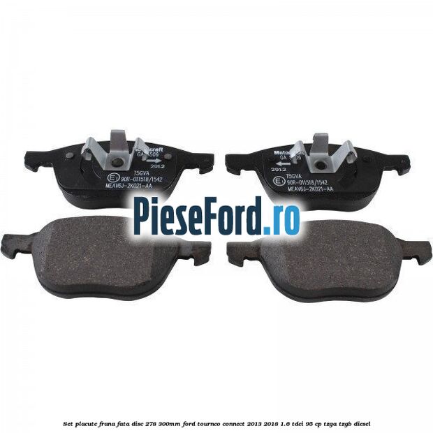 Set placute frana fata (disc 278/300mm) Ford Tourneo Connect 2013-2018 1.6 TDCi 95 cp TZGA, TZGB diesel