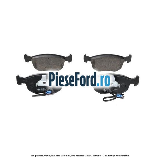 Set placute frana fata disc 278 mm Ford Mondeo 1993-1996 2.0 i 16V 136 cp NGA benzina