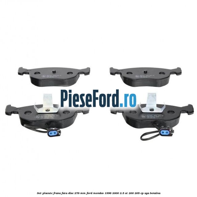 Set placute frana fata disc 278 mm Ford Mondeo 1996-2000 2.5 ST 200 205 cp SGA benzina