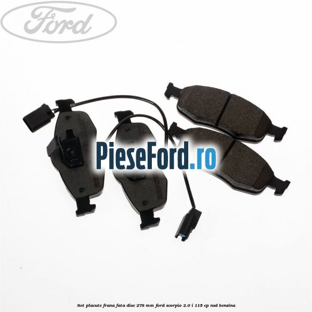 Set placute frana fata disc 278 mm Ford Scorpio 2.0 i 115 cp NSD benzina