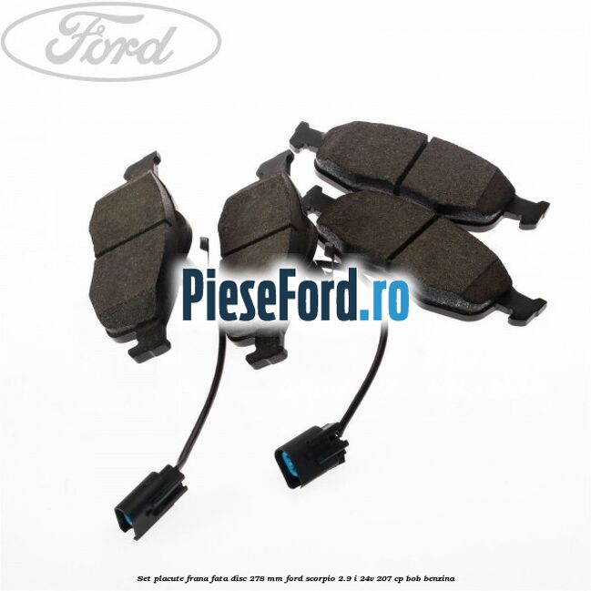 Set placute frana fata disc 278 mm Ford Scorpio 2.9 i 24V 207 cp BOB benzina