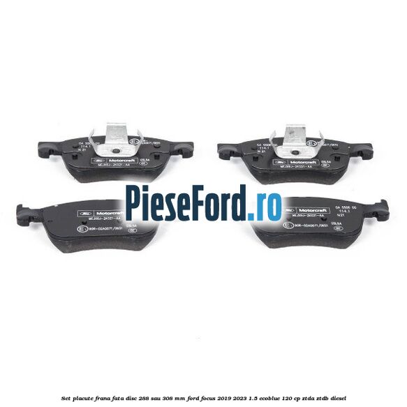 Set placute frana fata disc 288 sau 308 mm Ford Focus 2019-2023 1.5 EcoBlue 120 cp ZTDA, ZTDB diesel