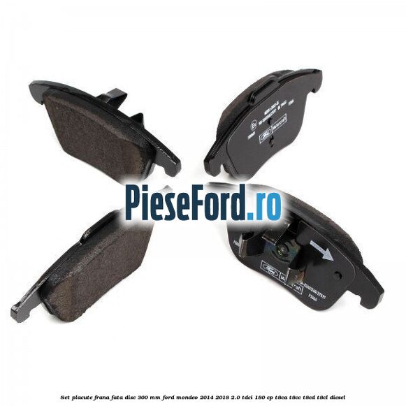 Set placute frana fata disc 300 mm Ford Mondeo 2014-2018 2.0 TDCi 180 cp Set placute frana fata disc 300 mm Ford Mondeo 2014-2018 2.0 TDCi 180 cp T8CA, T8CC, T8CD, T8CL diesel