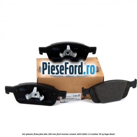 Set placute frana fata disc 300 mm Ford Tourneo Connect 2019-2023 1.5 EcoBlue 75 cp BEGA diesel