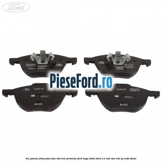 Set placute frana fata disc 300 mm premium Ford Kuga 2008-2012 2.0 TDCI 4x4 163 cp TXDA diesel