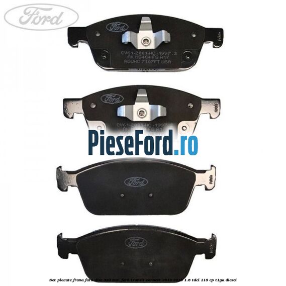 Set placute frana fata disc 320 mm Ford Transit Connect 2013-2018 1.6 TDCi 115 cp T1GA diesel