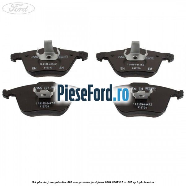 Set placute frana fata disc 320 mm premium Ford Focus 2004-2007 2.5 ST 225 cp HYDA benzina