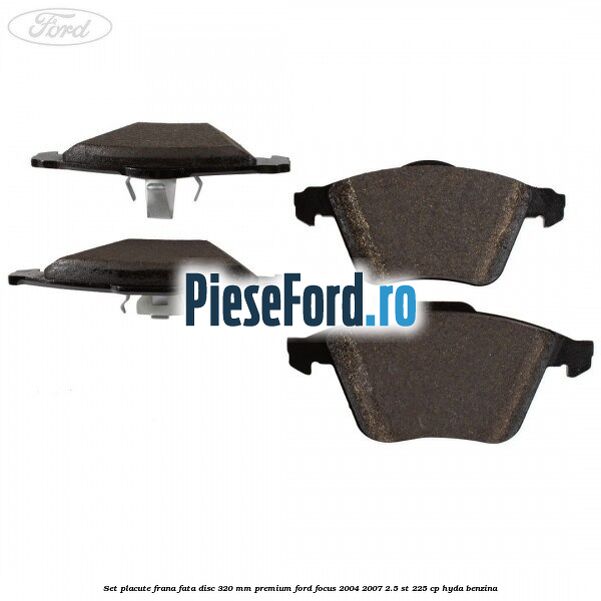 Set placute frana fata disc 320 mm premium Ford Focus 2004-2007 2.5 ST 225 cp HYDA benzina