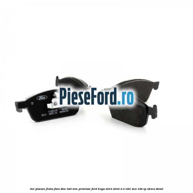 Set placute frana fata disc 320 mm premium Ford Kuga 2013-2016 2.0 TDCi 4x4 136 cp Set placute frana fata disc 320 mm premium Ford Kuga 2013-2016 2.0 TDCi 4x4 136 cp UKMA diesel
