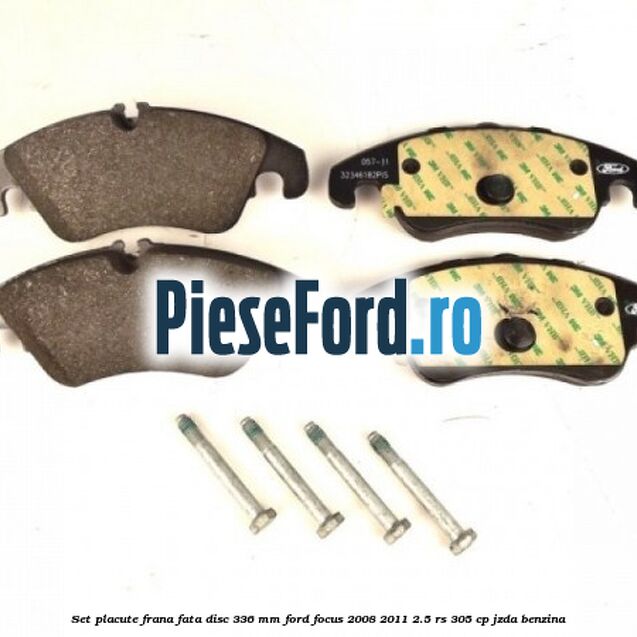 Set placute frana fata disc 336 mm Ford Focus 2008-2011 2.5 RS 305 cp JZDA benzina