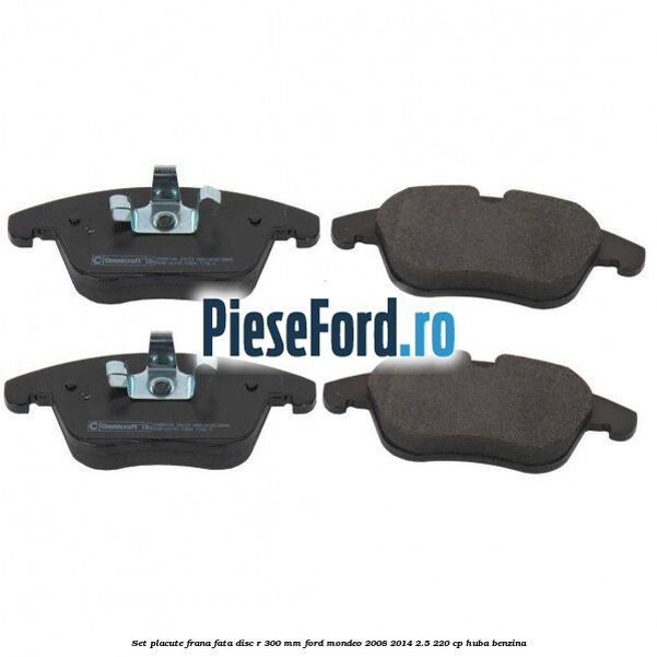 Set placute frana fata disc R 300 mm Ford Mondeo 2008-2014 2.5 220 cp HUBA benzina