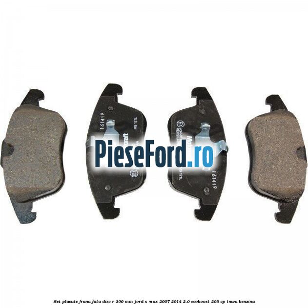 Set placute frana fata disc R 300 mm Ford S-Max 2007-2014 2.0 EcoBoost 203 cp Set placute frana fata disc R 300 mm Ford S-Max 2007-2014 2.0 EcoBoost 203 cp TNWA benzina