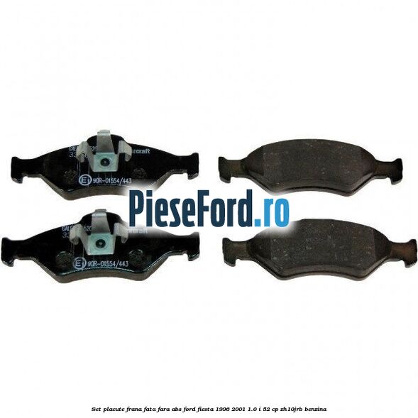 Set placute frana fata fara ABS Ford Fiesta 1996-2001 1.0 i 52 cp ZH10JRB benzina