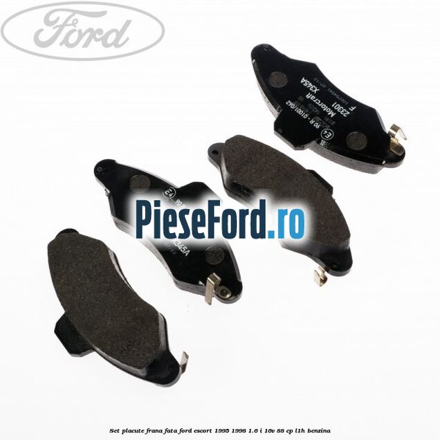 Set placute frana fata Ford Escort 1995-1998 1.6 i 16V 88 cp L1H benzina