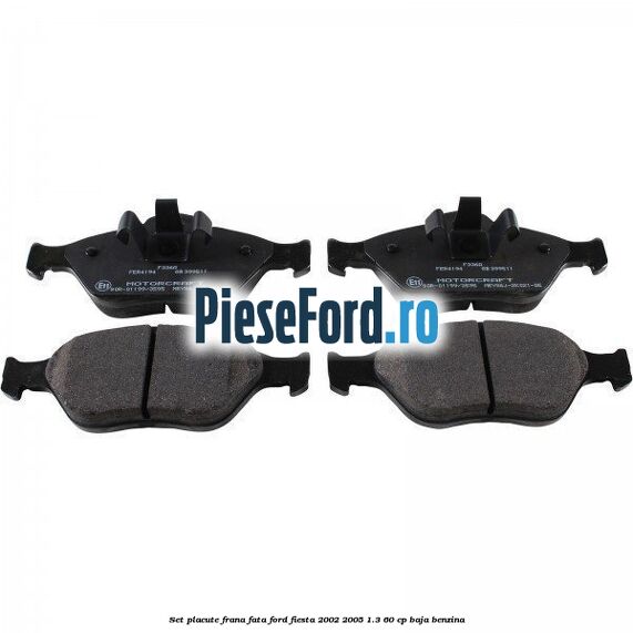 Set placute frana fata Ford Fiesta 2002-2005 1.3 60 cp BAJA benzina