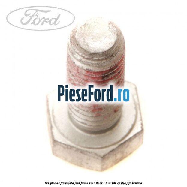 Set placute frana fata Ford Fiesta 2013-2017 1.6 ST 182 cp JTJA, JTJB benzina