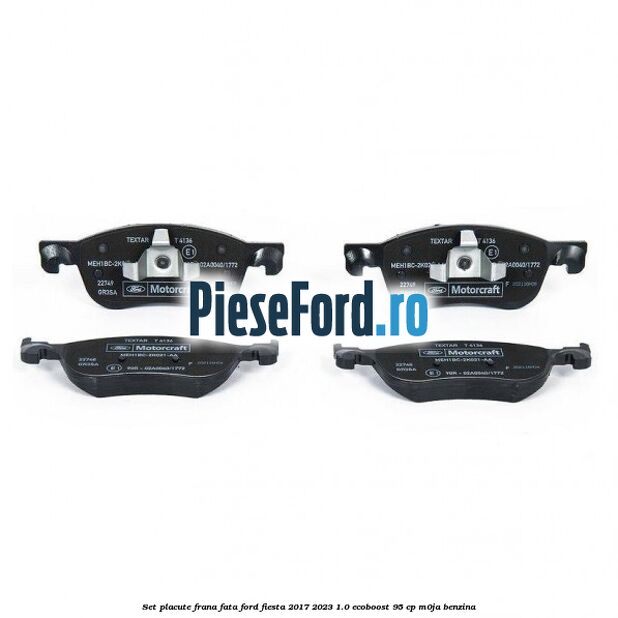 Set placute frana fata Ford Fiesta 2017-2023 1.0 EcoBoost 95 cp M0JA benzina