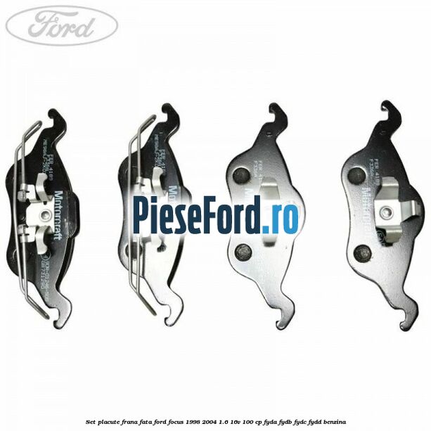 Set placute frana fata Ford Focus 1998-2004 1.6 16V 100 cp FYDA, FYDB, FYDC, FYDD benzina
