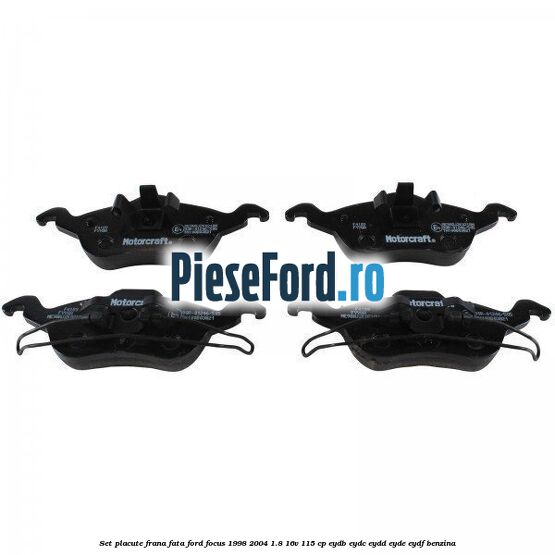 Set placute frana fata Ford Focus 1998-2004 1.8 16V 115 cp EYDB, EYDC, EYDD, EYDE, EYDF benzina