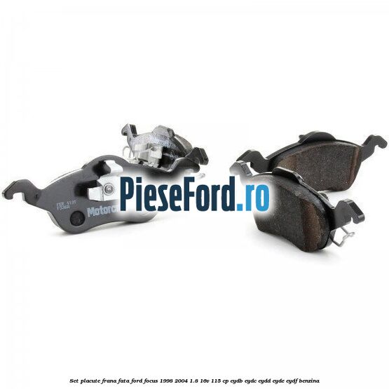 Set placute frana fata Ford Focus 1998-2004 1.8 16V 115 cp EYDB, EYDC, EYDD, EYDE, EYDF benzina