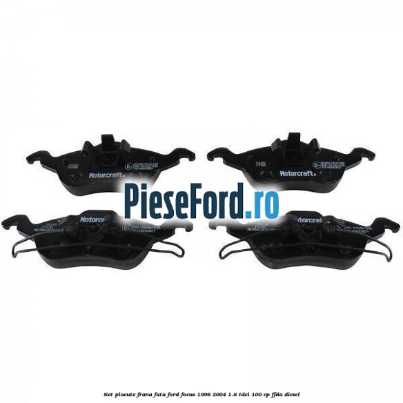 Set placute frana fata Ford Focus 1998-2004 1.8 TDCi 100 cp FFDA diesel