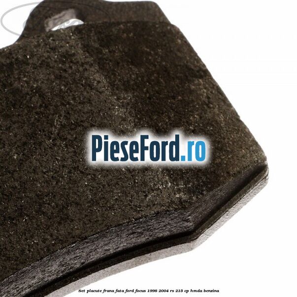 Set placute frana fata Ford Focus 1998-2004 RS 215 cp HMDA benzina