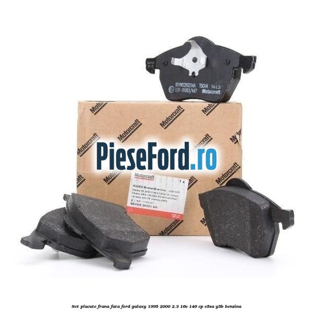 Set placute frana fata Ford Galaxy 1995-2000 2.3 16V 146 cp