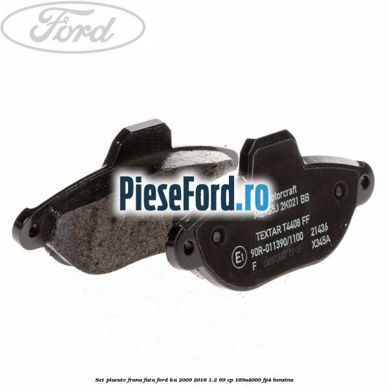 Set placute frana fata Ford Ka 2009-2016 1.2 69 cp 169A4000, FP4 benzina