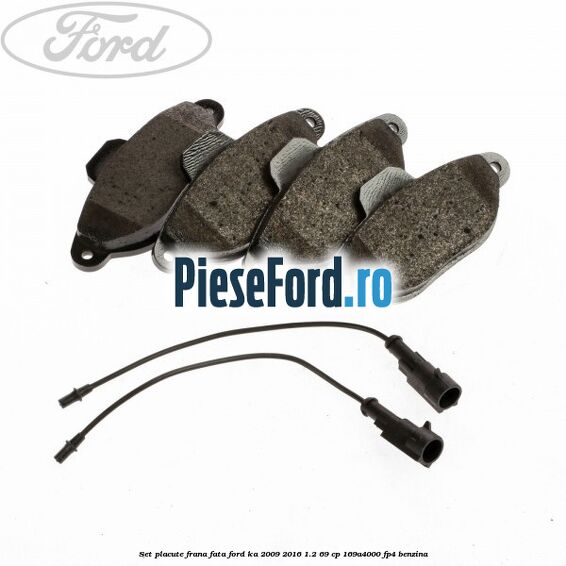 Set placute frana fata Ford Ka 2009-2016 1.2 69 cp 169A4000, FP4 benzina