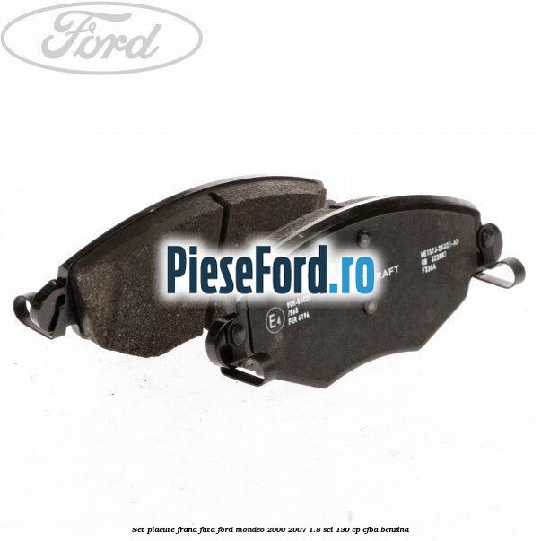 Set placute frana fata Ford Mondeo 2000-2007 1.8 SCi 130 cp CFBA benzina